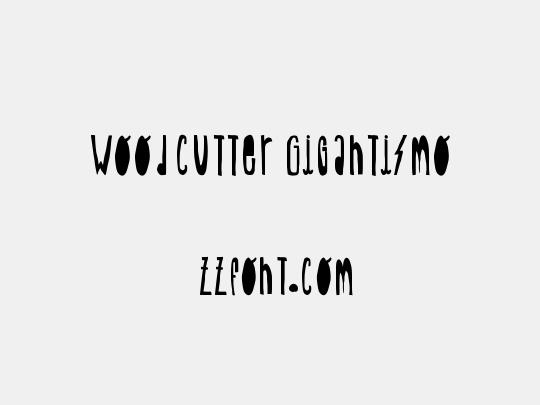 Woodcutter Gigantismo