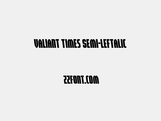 Valiant Times Semi-Leftalic