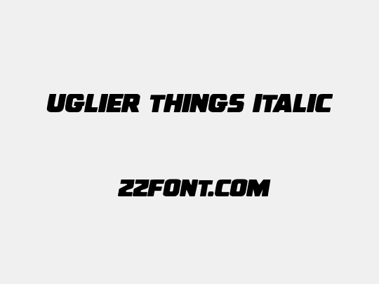 Uglier Things Italic