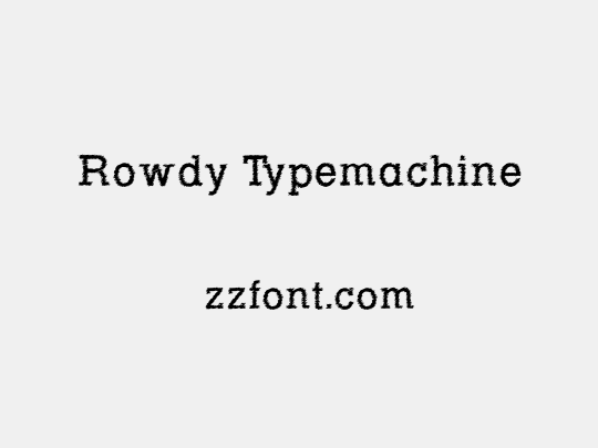Rowdy Typemachine