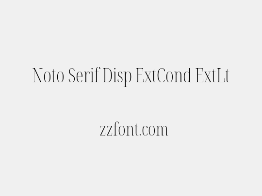 Noto Serif Disp ExtCond ExtLt