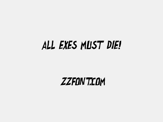 all exes must die!