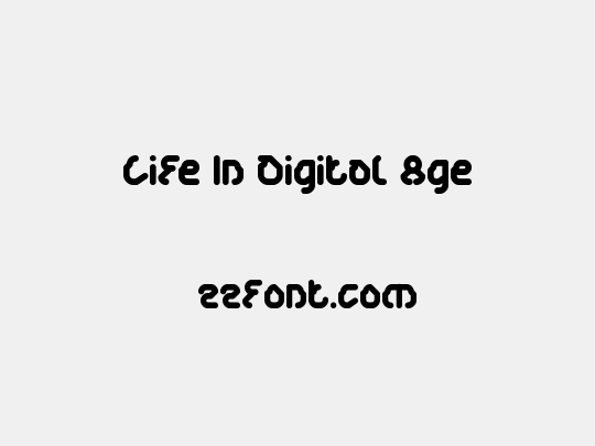 Life In Digital Age