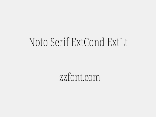 Noto Serif ExtCond ExtLt