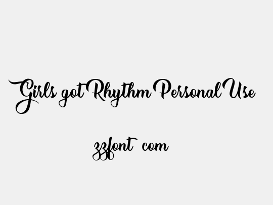 Girls got Rhythm Personal Use