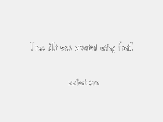 True 2Dt was created using FontCreator 6.5 from High-Logic.com