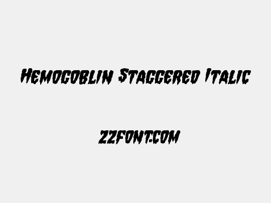 Hemogoblin Staggered Italic