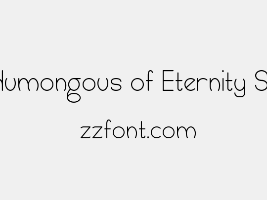 Humongous of Eternity St