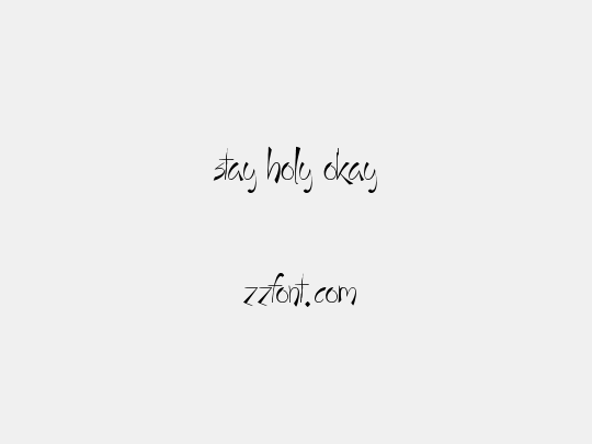 Stay Holy Okay