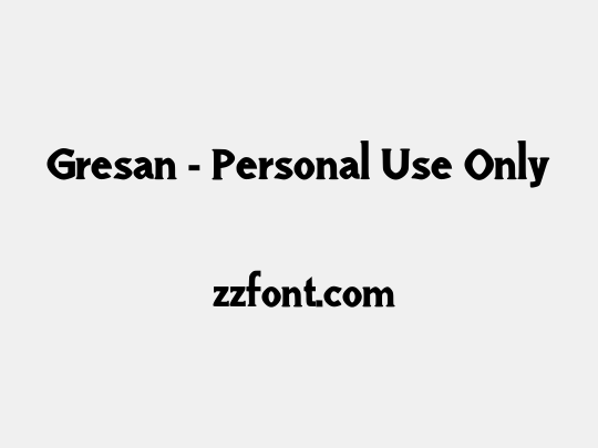 Gresan - Personal Use Only