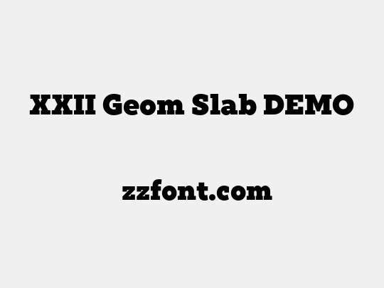 XXII Geom Slab DEMO