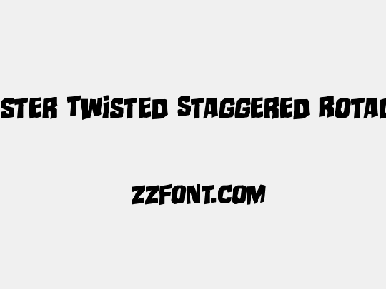 Mister Twisted Staggered Rotalic