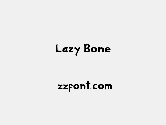 Lazy Bone