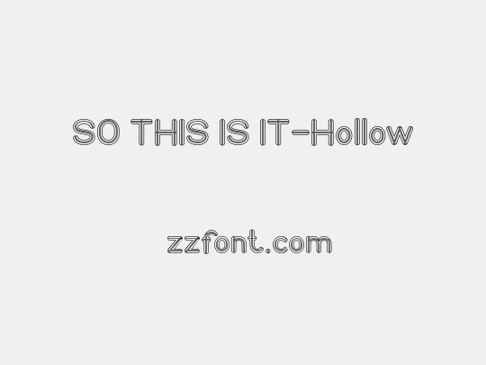 SO THIS IS IT-Hollow