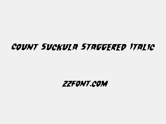 Count Suckula Staggered Italic