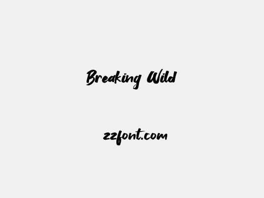 Breaking Wild