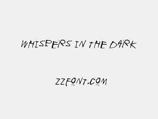 Whispers in the dark