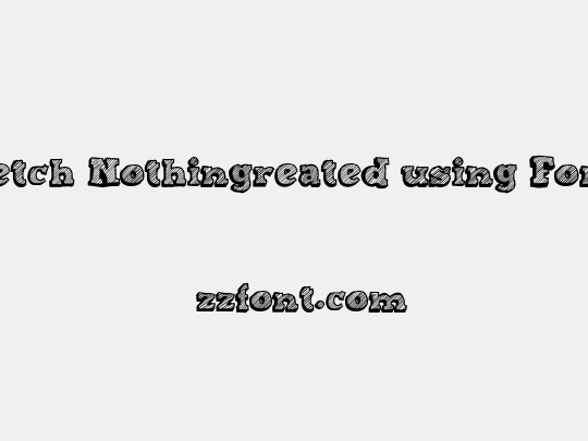 Sketch Nothingreated using FontCreator 6.5 from High-Logic.com\cfmpsvy|Éäëîõû•