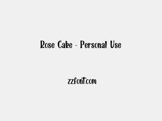Rose Cake - Personal Use