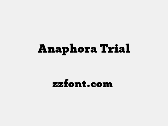Anaphora Trial