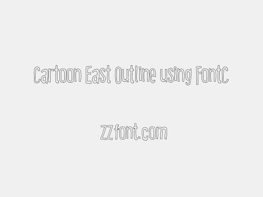Cartoon East Outline using FontCreator 6.5 from High-Logic.comX[bipsv}Ñãíïòü¶≠¥ª¬…–◊ﬁÂÏÛ˙ 