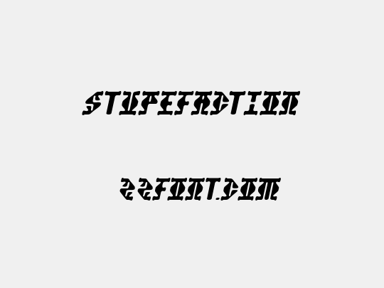 Stupefaction