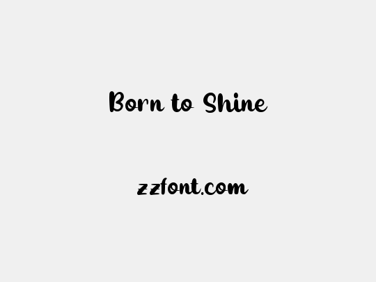 Born to Shine
