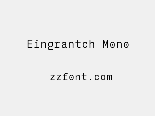 Eingrantch Mono