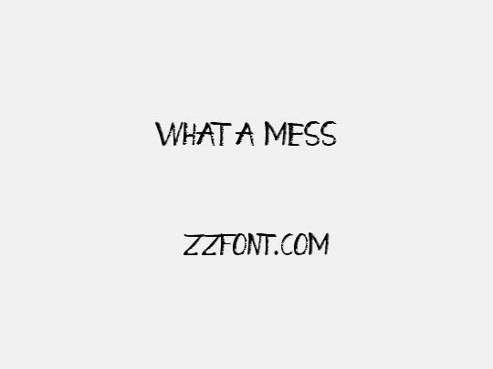 What a Mess