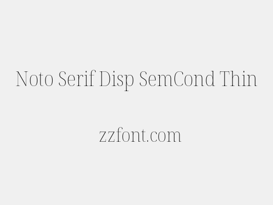 Noto Serif Disp SemCond Thin
