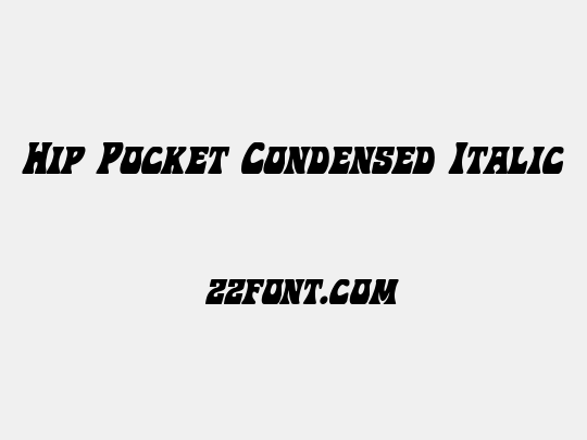 Hip Pocket Condensed Italic