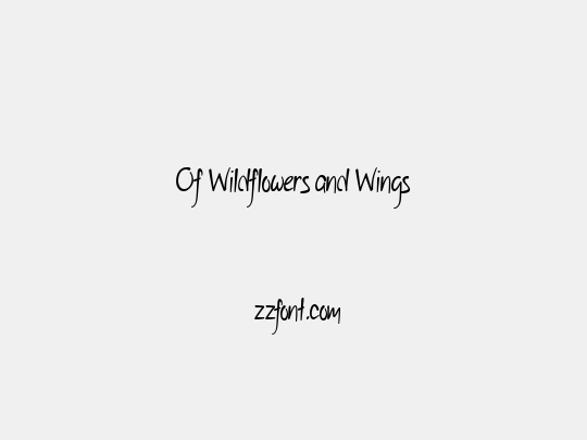 Of Wildflowers and Wings