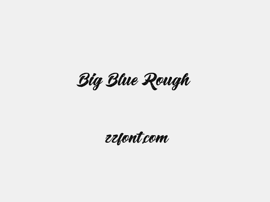 Big Blue Rough