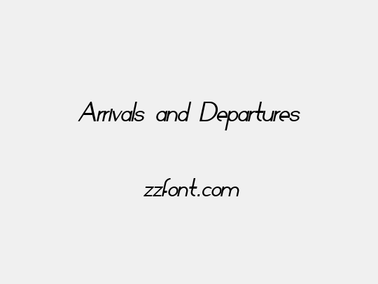 Arrivals and Departures