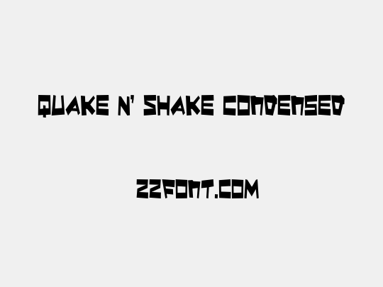 Quake & Shake Condensed