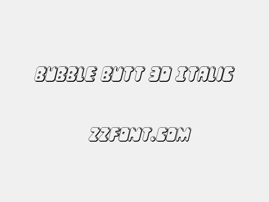 Bubble Butt 3D Italic