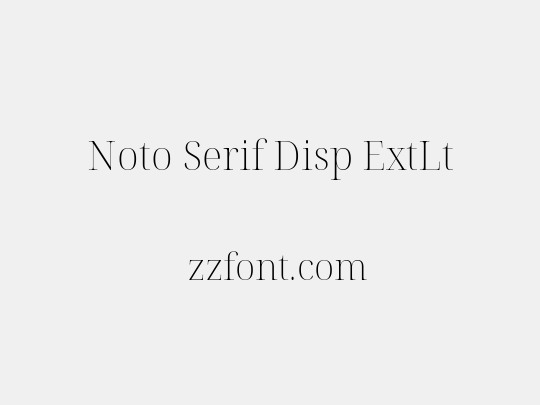 Noto Serif Disp ExtLt