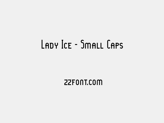 Lady Ice - Small Caps