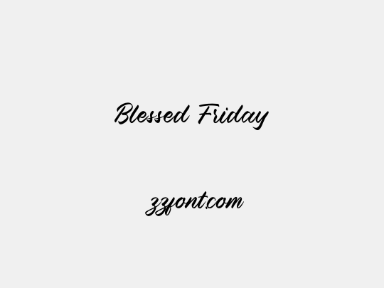 Blessed Friday