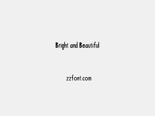 Bright and Beautiful