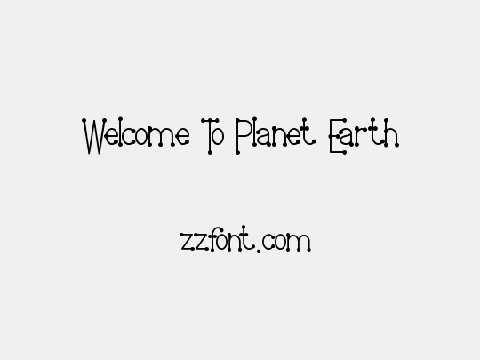 Welcome To Planet Earth