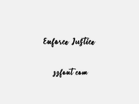 Enforce Justice