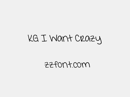 KG I Want Crazy