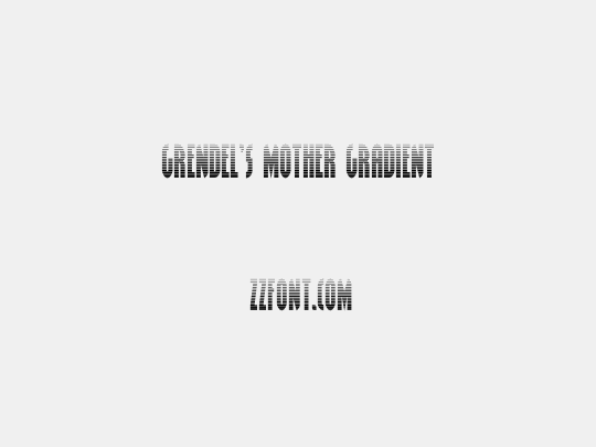 Grendel's Mother Gradient