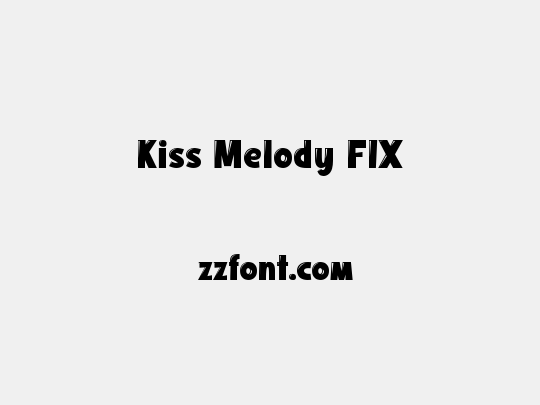 Kiss Melody FIX