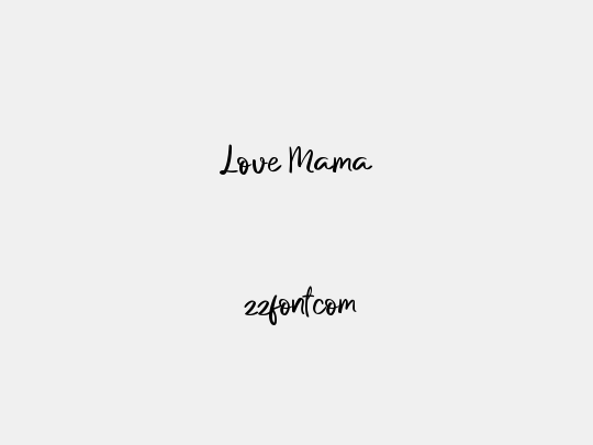 Love Mama