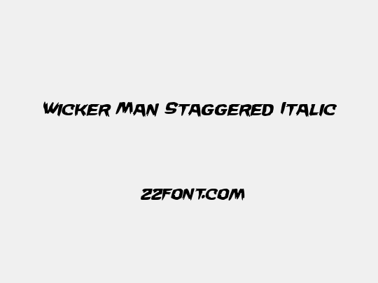 Wicker Man Staggered Italic