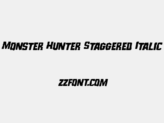 Monster Hunter Staggered Italic