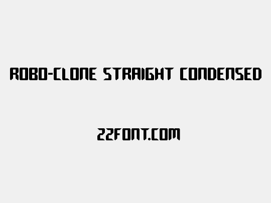 Robo-Clone Straight Condensed