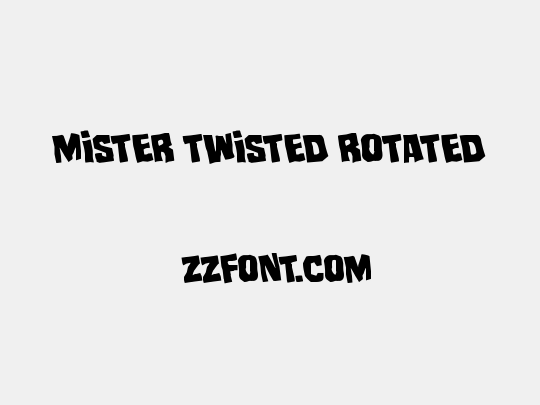 Mister Twisted Rotated